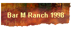 Bar M Ranch 1998